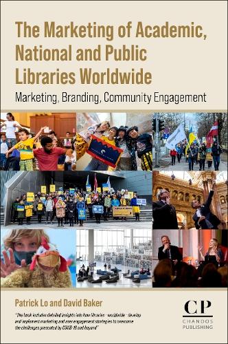 Паперова книга «The Marketing of Academic, National and Public Libraries Worldwide: Marketing, Branding, Community Engagement», авторів Девід Бейкер, Патрік Ло - фото №1