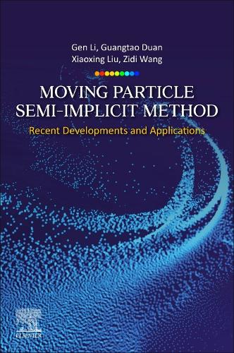 [object Object] «Moving Particle Semi-implicit Method: Recent Developments and Applications», авторов Джин Ли, Гуаньтао Дуань, Сяосин Лю, Зиди Ван - фото №1