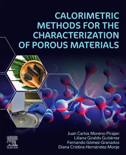 Бумажная книга «Calorimetric Methods for the Characterization of Porous Materials», авторов Диана Кристина Эрнандес-Монхе, Фернандо Гомес-Гранадос, Хуан Карлос Морено-Пираджан, Лилиана Хиральдо Гутьеррес - фото №1