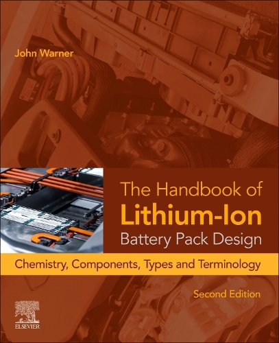 Бумажная книга «The Handbook of Lithium-Ion Battery Pack Design: Chemistry, Components, Types, and Terminology», автор Джон Т. Уорнер - фото №1