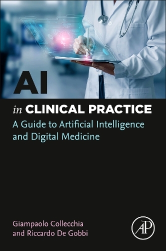 Бумажная книга «AI in Clinical Practice: A Guide to Artificial Intelligence and Digital Medicine», авторов Джампаоло Коллеккья, Риккардо Де Гобби - фото №1