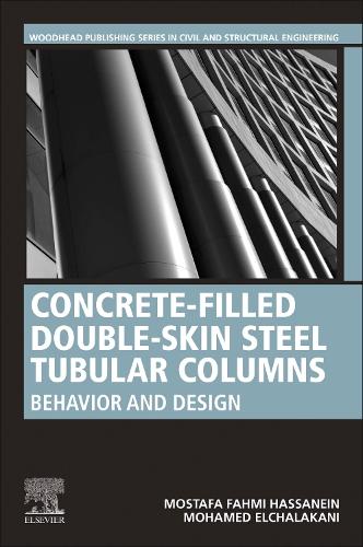 Бумажная книга «Concrete-Filled Double-Skin Steel Tubular Columns: Behavior and Design», авторов Мохамед Эльхалакани, Мостафа Фахми Хассанейн - фото №1
