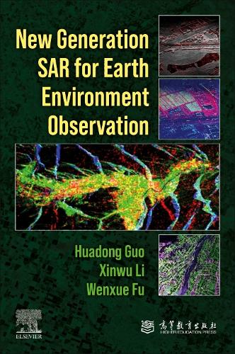 Бумажная книга «New Generation SAR for Earth Environment Observation», авторов Хуадун Гуо, Вэньсюэ Фу, Синьву Ли - фото №1