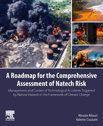 Бумажная книга «A Roadmap for the Comprehensive Assessment of Natech Risk: Management and Control of Technological Accidents Triggered by Natural Hazards in the Framework of Climate Change», авторов Алессио Мисури, Валерио Коццани - фото №1
