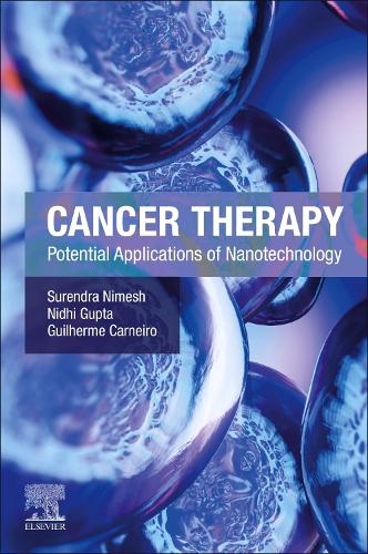 Бумажная книга «Cancer Therapy: Potential Applications of Nanotechnology», авторов Нидхи Гупта, Сурендра Нимеш - фото №1