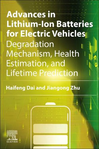 Бумажная книга «Advances in Lithium-Ion Batteries for Electric Vehicles: Degradation Mechanism, Health Estimation, and Lifetime Prediction», авторов Хайфэн Дай, Цзянгун Чжу - фото №1