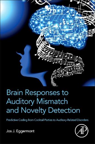 Бумажная книга «Brain Responses to Auditory Mismatch and Novelty Detection: Predictive Coding from Cocktail Parties to Auditory-Related Disorders», автор Джос Дж. Эггермонт - фото №1