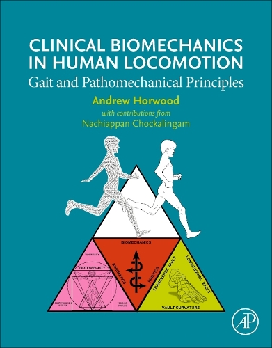 Бумажная книга «Clinical Biomechanics in Human Locomotion: Gait and Pathomechanical Principles», авторов Эндрю Хорвуд, Начиаппан Чокалингам - фото №1