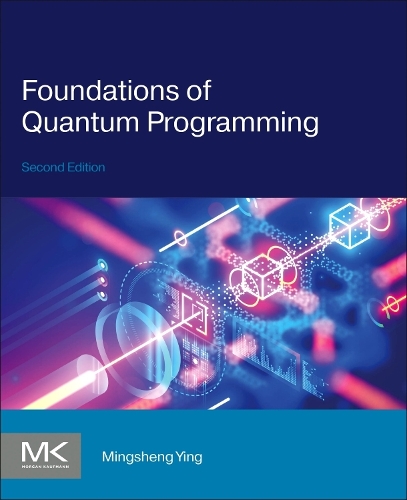 [object Object] «Foundations of Quantum Programming», автор Мінгшенг Інг - фото №1