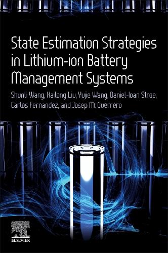 Бумажная книга «State Estimation Strategies in Lithium-ion Battery Management Systems», авторов Карлос Фернандес, Дэниел-Иоан Строу, Хосеп М. Герреро, Кайлонг Лю, Шунли Ван, Юйцзе Ван - фото №1