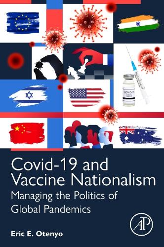 Бумажная книга «Covid-19 and Vaccine Nationalism: Managing the Politics of Global Pandemics», автор Эрик Э. Отеньо - фото №1