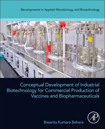 Бумажная книга «Conceptual Development of Industrial Biotechnology for Commercial Production of Vaccines and Biopharmaceuticals», автор Басанта Кумара Бехера - фото №1