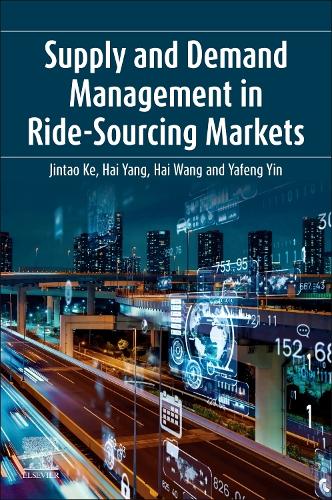 Паперова книга «Supply and Demand Management in Ride-Sourcing Markets», авторів Хай Ван, Хай Ян, Цзіньтао Ке, Яфенг Інь - фото №1