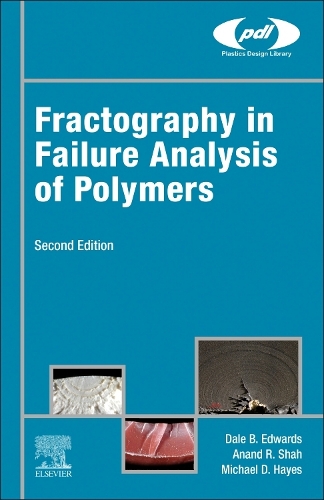 Паперова книга «Fractography in Failure Analysis of Polymers», авторів Ананд Р. Шах, Дейл Б. Едвардс, Майкл Д. Хейс - фото №1