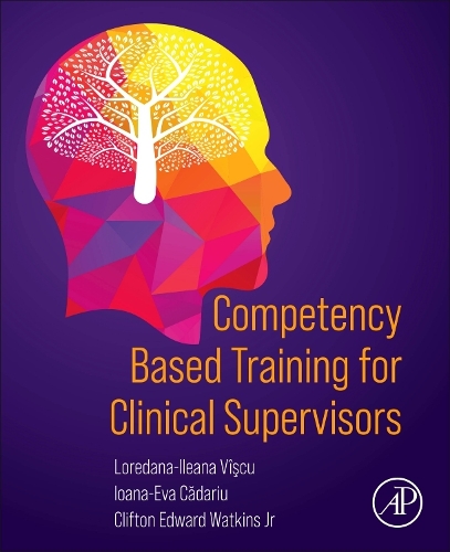 Бумажная книга «Competency Based Training for Clinical Supervisors», авторов Клифтон Эдвард Уоткинс младший, Йоана-Ева Кэдариу, Лоредана-Илеана Виску - фото №1