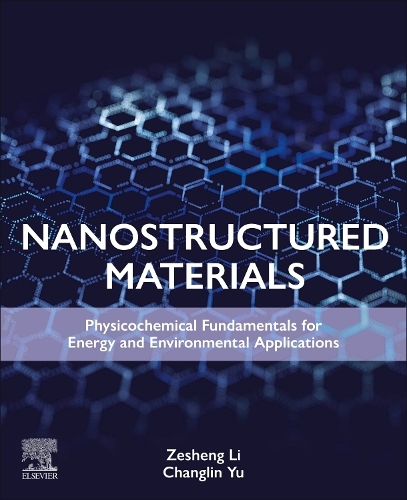 Бумажная книга «Nanostructured Materials: Physicochemical Fundamentals for Energy and Environmental Applications», авторов Чанглин Ю, Зэшэн Ли - фото №1