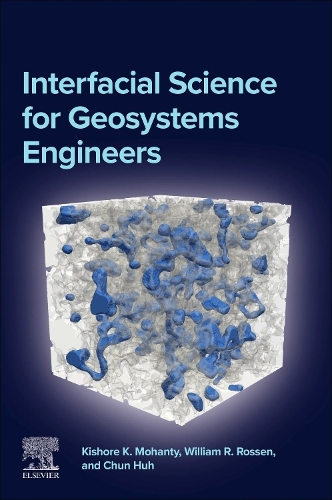 Бумажная книга «Interfacial Science for Geosystems Engineers», авторов Чун Ху, Кишор К. Моханти, Уильям Р. Россен - фото №1