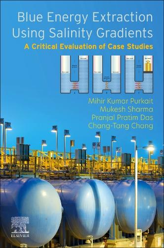 [object Object] «Blue Energy Extraction Using Salinity  Gradients: A Critical Evaluation of Case Studies», авторов Чанг-Танг Чанг, Михир Кумар Пуркайт, Мукеш Шарма, Пранджал Пратим Дас - фото №1