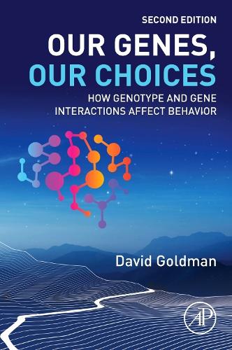 Паперова книга «Our Genes, Our Choices: How Genotype and Gene Interactions Affect Behavior», автор Девід Голдман - фото №1