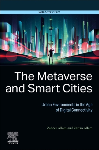 [object Object] «The Metaverse and Smart Cities: Urban Environments in the Age of Digital Connectivity», авторов Захир Аллам, Заррин Аллам - фото №1