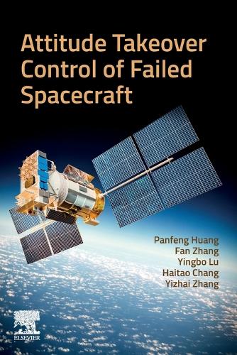 Паперова книга «Attitude Takeover Control of Failed  Spacecraft», авторів Фан Чжан, Хайтао Чанг, Панфенг Хуанг, Інбо Лу, Іжай Чжан - фото №1