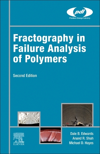 Бумажная книга «Fractography in Failure Analysis of Polymers», авторов Ананд Р. Шах, Дейл Б. Эдвардс, Майкл Д. Хейс - фото №1