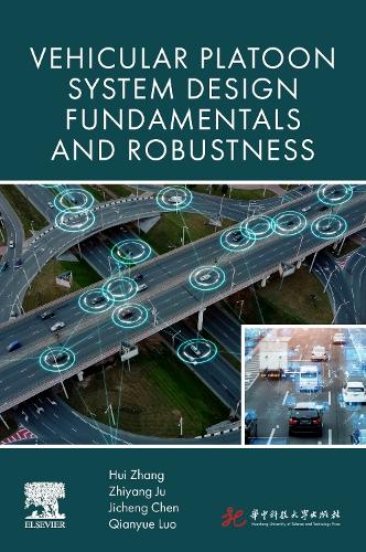 Бумажная книга «Vehicular Platoon System Design: Fundamentals and Robustness», авторов Хуэй Чжан, Чжичэн Чэнь, Цянюэ Луо, Чжиян Цзюй - фото №1