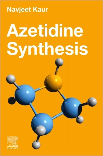 Бумажная книга «Azetidine Synthesis», автор Навджит Каур - фото №1