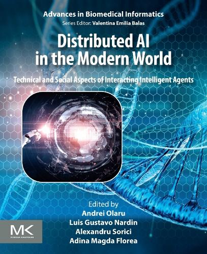 Бумажная книга «Distributed AI in the Modern World: Technical and Social Aspects of Interacting Intelligent Agents» - фото №1