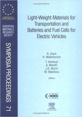 Бумажная книга «Light-Weight Materials for Transportation and Batteries and Fuel Cells for Electric Vehicles», авторов A. Моретти, Х. Валлентовиц, Дж. Г. Вурм, M. Вакихара, Р. Чиах, Т. Харткопф - фото №1