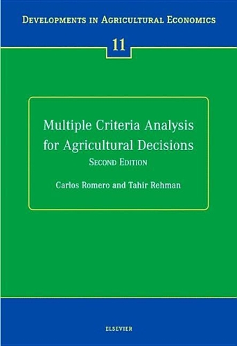 Бумажная книга «Multiple Criteria Analysis for Agricultural Decisions, Second Edition», авторов К. Ромеро, Т. Реман - фото №1