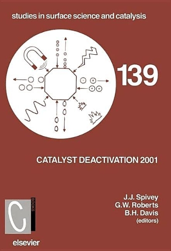 Паперова книга «Catalyst Deactivation 2001: Proceedings of the 9th International Symposium, Lexington, KY, USA, October 2001», авторів Б.Х. Девіс, Г.В. Робертс, Дж.Дж. Спайві - фото №1
