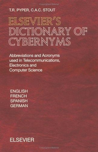 [object Object] «Elsevier's Dictionary of Cybernyms: Abbreviations and Acronyms used in Telecommunications, Electronics and Computer Science», авторов К.А.К. Стаут, Т.Р. Пайпер - фото №1