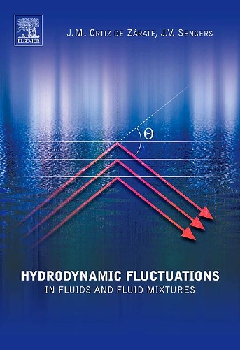 Бумажная книга «Hydrodynamic Fluctuations in Fluids and Fluid Mixtures», авторов Ян В. Сенгерс, Хосе М. Ортис де Зарате - фото №1