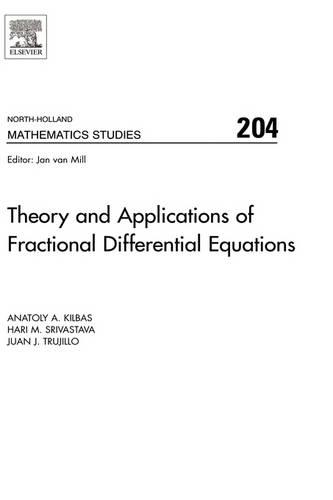 Паперова книга «Theory and Applications of Fractional Differential Equations», авторів А.А. Кілбас, Харі М. Шрівастава, Дж.Дж. Трухільйо - фото №1