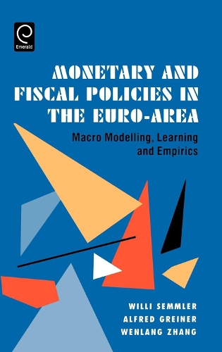 Бумажная книга «Monetary and Fiscal Policies in the Euro-Area: Macro Modelling, Learning and Empirics», авторов А. Грейнер, У. Семмлер, У. Чжан - фото №1