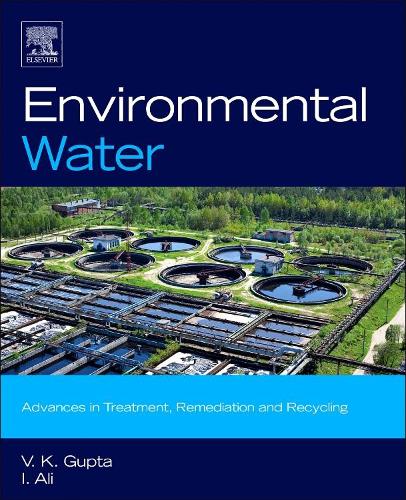 Бумажная книга «Environmental Water: Advances in Treatment, Remediation and Recycling», авторов Имран Али, В.К. Гупта - фото №1