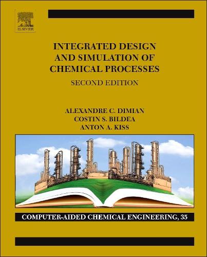 Бумажная книга «Integrated Design and Simulation of Chemical Processes», авторов Александр К. Димиан, Антон А. Кисс, Костин Сорин Билдеа - фото №1
