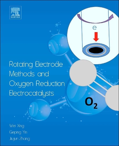 Бумажная книга «Rotating Electrode Methods and Oxygen Reduction Electrocatalysts», авторов Гепинг Инь, Цзюцзюнь Чжан, Вэй Син - фото №1