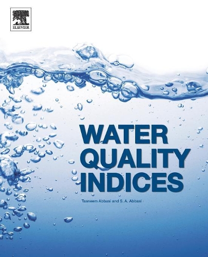 Паперова книга «Water Quality Indices», авторів С. А. Аббасі, Табассум Аббасі - фото №1