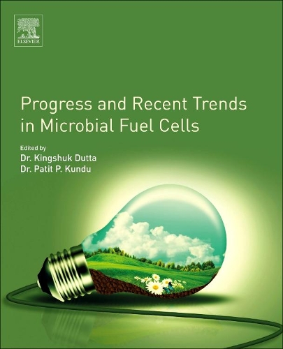Бумажная книга «Progress and Recent Trends in Microbial Fuel Cells», авторов Кингшук Дутта, Патит Пабан Кунду - фото №1