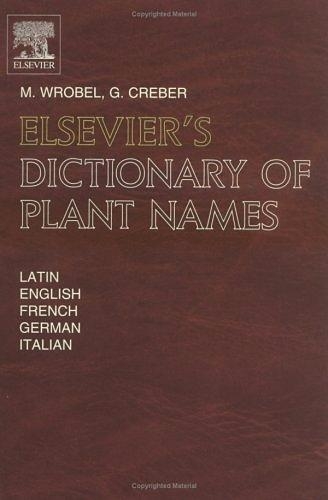 Бумажная книга «Elsevier's Dictionary of Plant Names: In Latin, English, French, German and Italian», авторов Г. Кребер, Мюррей Вробель - фото №1