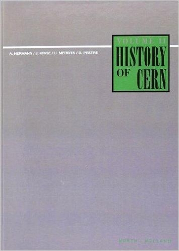Бумажная книга «History of CERN, II: Volume II Building and Running the Laboratory, 1954-1965», авторов A. Герман, Д. Пестре, Дж. Криге, Л. Вайс, У. Мерситс - фото №1
