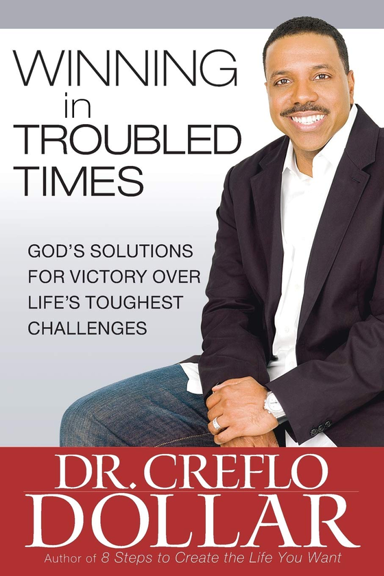 Паперова книга «Winning in Troubled Times. God's Solutions for Victory Over Life's Toughest Challenges», автор Крефло Доллар - фото №1