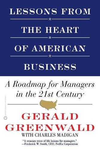 Паперова книга «Lessons from the Heart of American Business. A Roadmap for Managers in the 21st Century», авторів Джеральд Грінвальд, Чарльз Медіган - фото №1