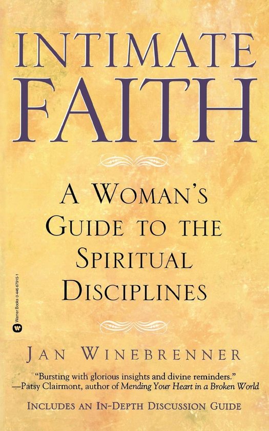 Бумажная книга «Intimate Faith. A Womans Guide to the Spiritual Disiplines», автор Ян Вайнбреннер - фото №1