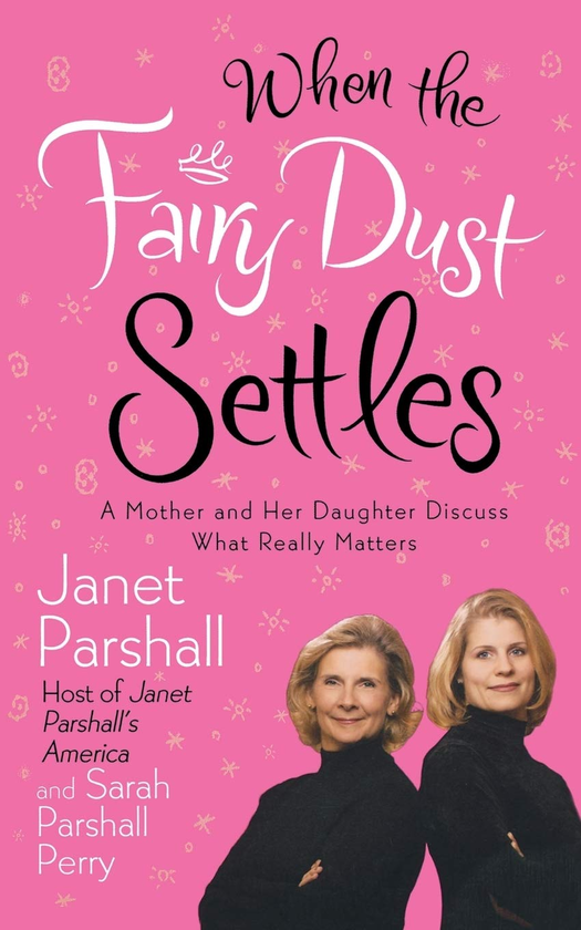 Паперова книга «When the Fairy Dust Settles. A Mother and Her Daughter Discuss What Really Matters», авторів Джанет Паршалл, Сара Паршалл Перрі - фото №1