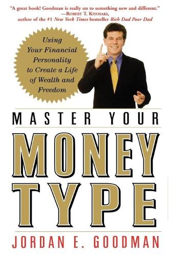 Паперова книга «Master Your Money Type. Using Your Financial Personality to Create a Life of Wealth and Freedom», автор Джордан Е. Гудман - фото №1