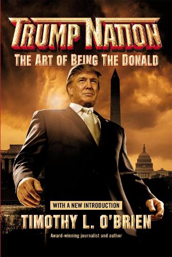 Бумажная книга «Trumpnation: The Art of Being The Donald», автор Тимоти Л. О'Брайен - фото №1
