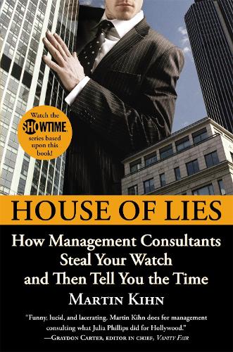 Паперова книга «House Of Lies: How Management Consultants Steal Your Watch and Then Tell You the Time», автор Мартін Кін - фото №1